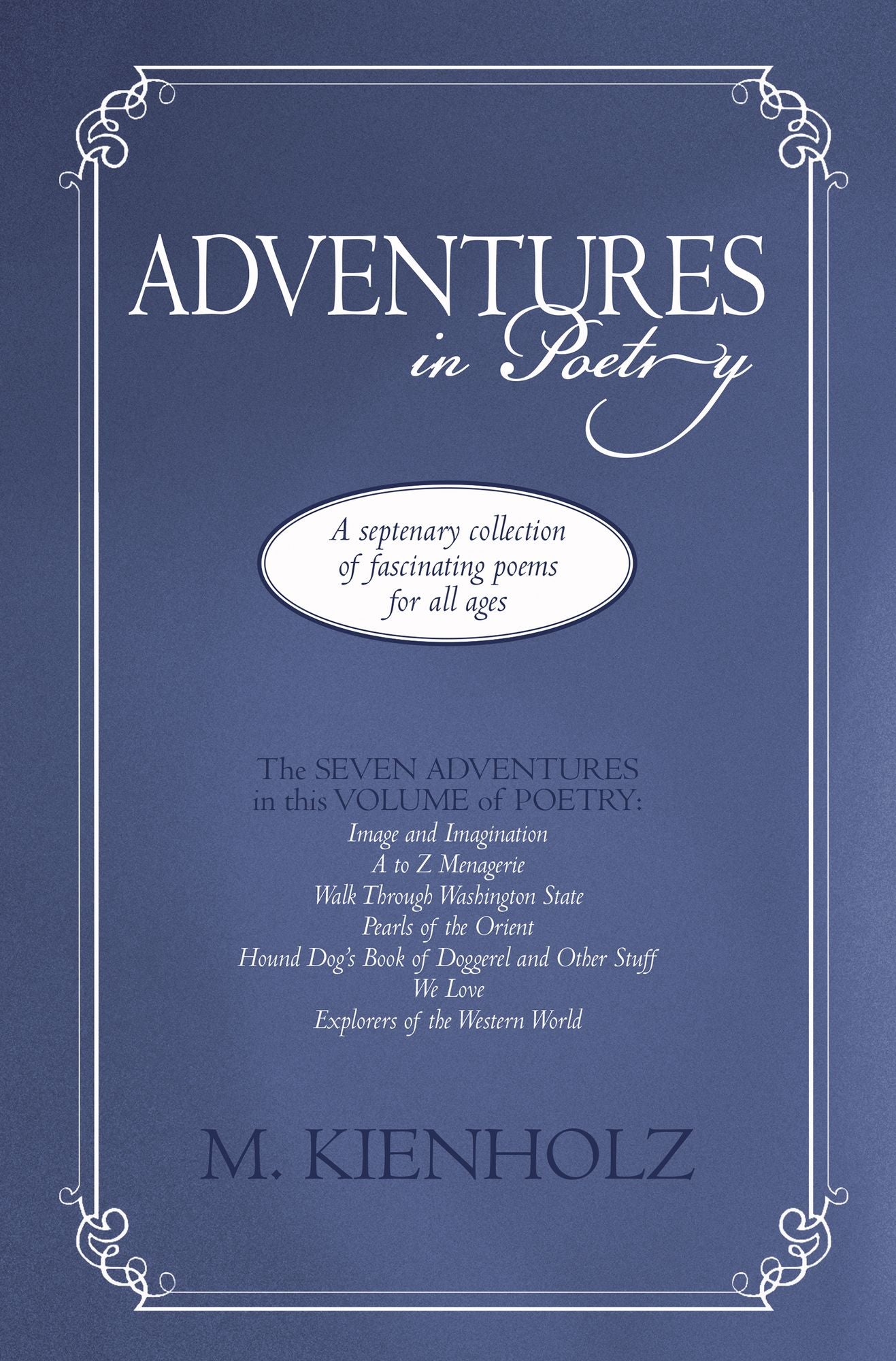 Adventures in Poetry: A septenary collection of fascinating poems for all ages