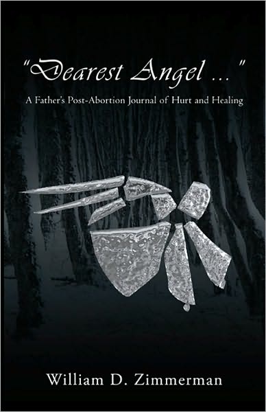 "Dearest Angel ...": A Father's Post-Abortion Journal of Hurt and Healing