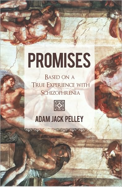 Promises: Based on a true experience with schizophrenia
