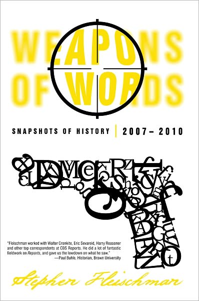 Weapons of Words: Snapshots of History 2007-2010