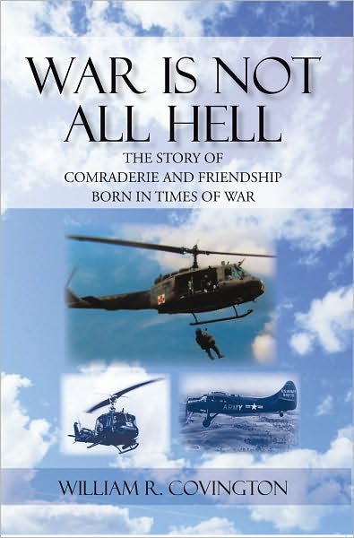 WAR IS NOT ALL HELL: The Story of Comraderie and Friendship Born in Times of War
