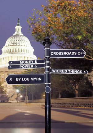 Crossroads Of Money & Power & Wicked Things