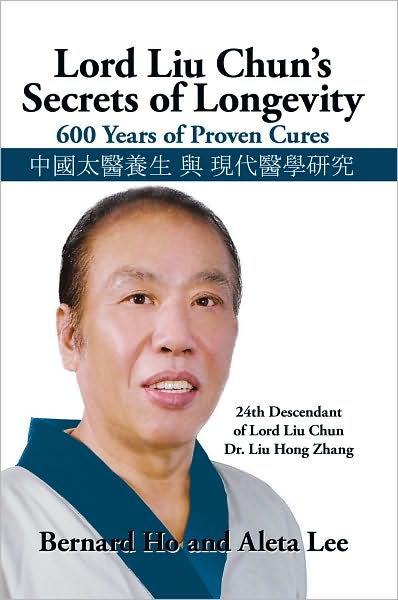 Lord Liu Chun's Secrets of Longevity: 600 Years of Proven Cures