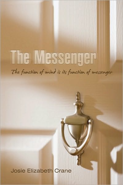 The Messenger: The function of mind is its function of messenger