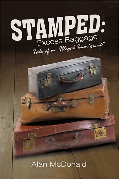 Stamped: Excess Baggage: Tale of an Illegal Immigrant