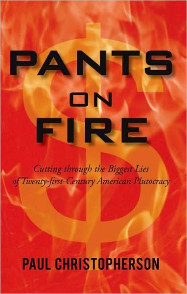 Pants on Fire: Cutting through the Biggest Lies of Twenty-first-Century American Plutocracy
