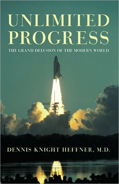 Unlimited Progress: The Grand Delusion of the Modern World