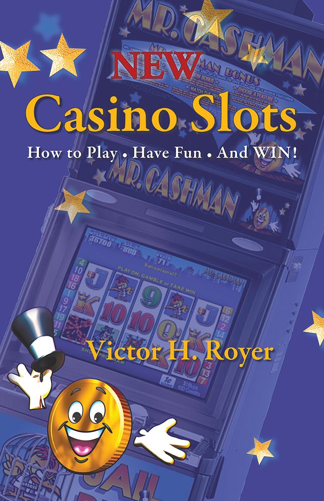 New Casino Slots: How to Play * Have Fun * And WIN!
