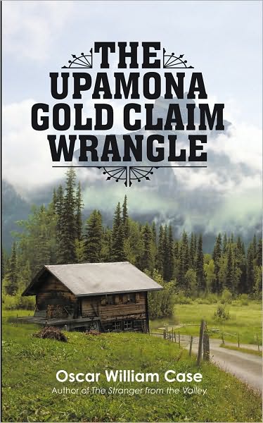 The Upamona Gold Claim Wrangle
