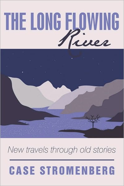 The Long Flowing River: New travels through old stories