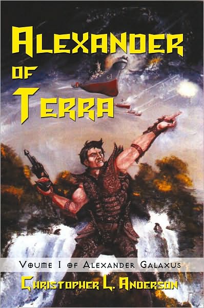 Alexander of Terra: Voume 1 of Alexander Galaxus