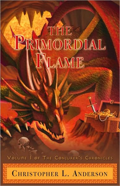 The Primordial Flame: Volume I of The Conjurer's Chronicles
