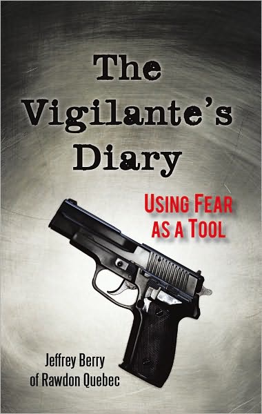 The Vigilante's Diary: Using Fear as a Tool