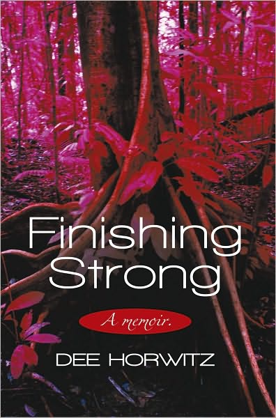 Finishing Strong: A memoir.