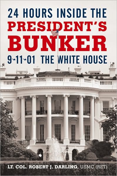 24 Hours inside the President's Bunker: 9-11-01: The White House