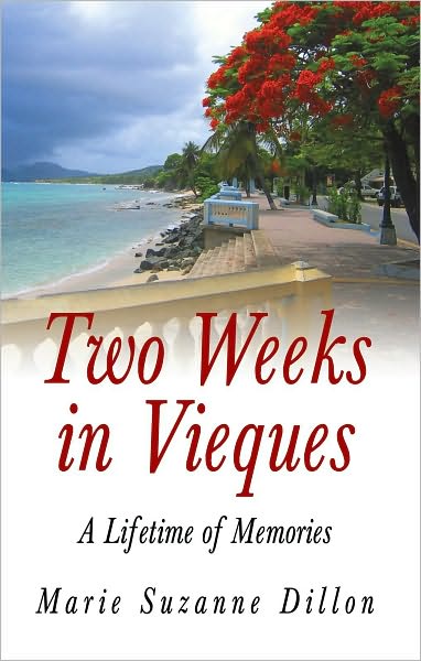 Two Weeks in Vieques: A Lifetime of Memories