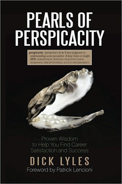 Pearls of Perspicacity: Proven Wisdom to Help You Find Career Satisfaction and Success