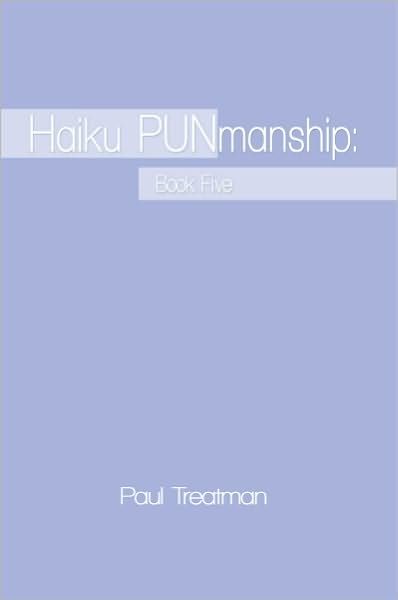 Haiku PUNmanship: Book five