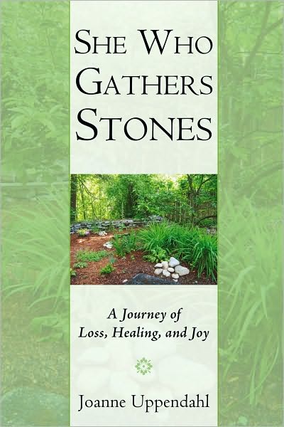 She Who Gathers Stones: A Journey of Loss, Healing, and Joy