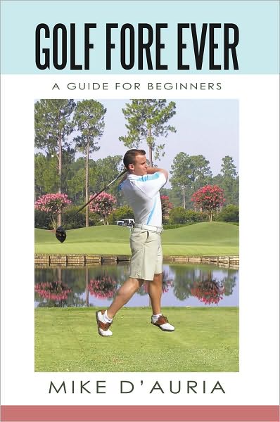 Golf Fore Ever: A Guide for Beginners