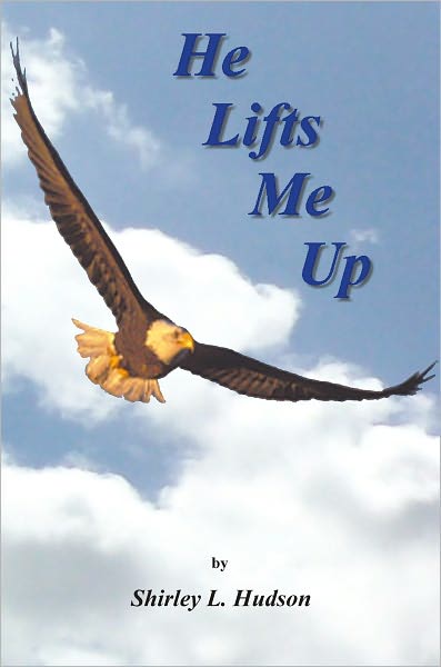 He Lifts Me Up: Shirley's Soliloquies, Volume 3
