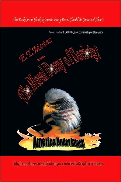 The Moral Decay of Society: America Under Attack!