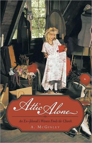 Attic Alone: An Ex-Jehovah's Witness Finds the Church
