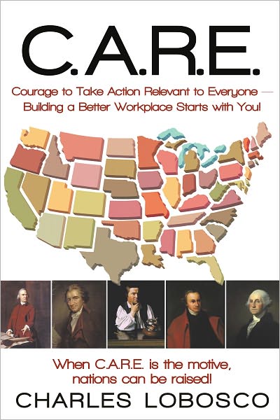 C.A.R.E.--Courage to Take Action Relevant to Everyone: Building a Better Workplace Starts with You!