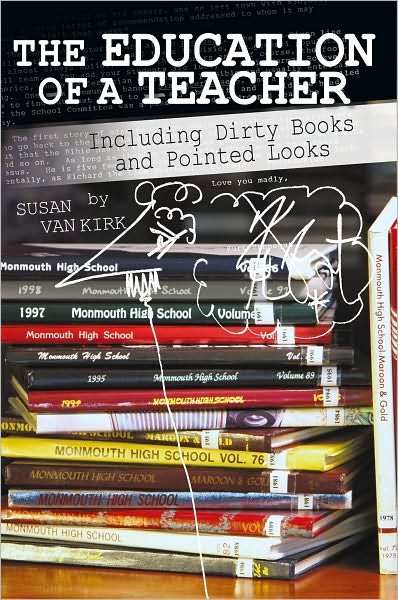 The Education of a Teacher: Including Dirty Books and Pointed Looks