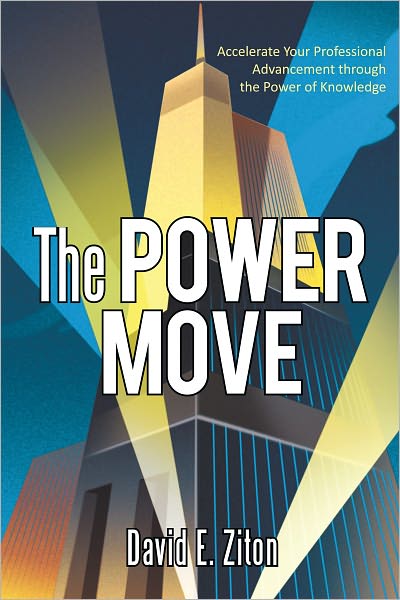 The Power Move: Accelerate Your Professional Advancement through the Power of Knowledge