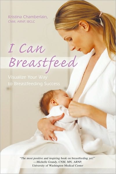 I Can Breastfeed: Visualize Your Way to Breastfeeding Success