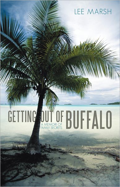 Getting out of Buffalo: A MEMOIR OF FAMILY SECRETS