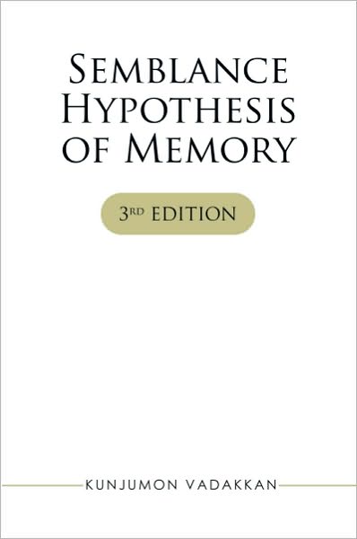 Semblance Hypothesis of Memory: 3rd edition