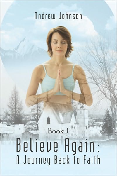 Believe Again: A Journey Back to Faith: Book I