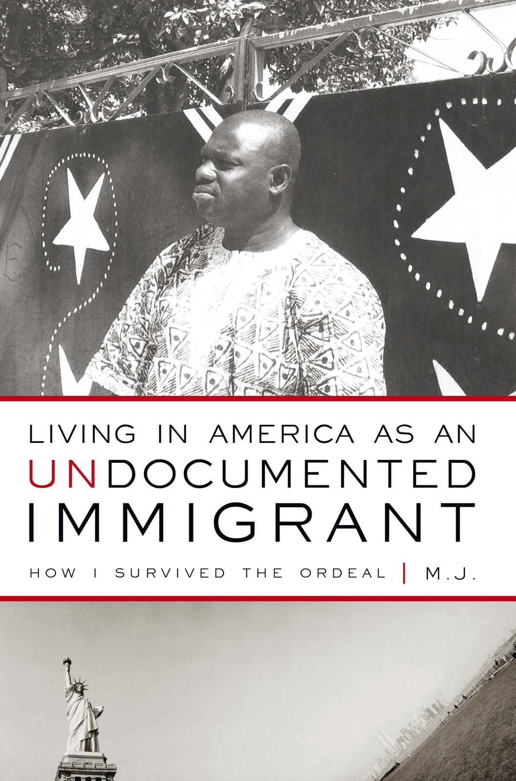 Living in America as an Undocumented Immigrant: How I Survived the Ordeal