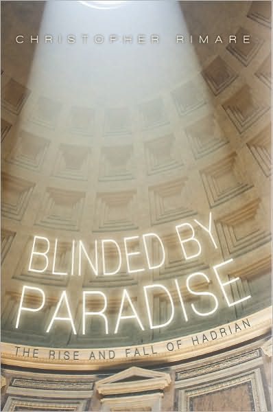 Blinded by Paradise: The Rise and Fall of Hadrian