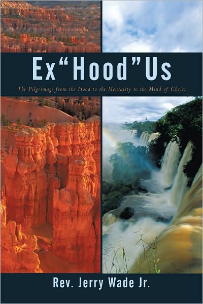 Ex"Hood"Us: The Pilgrimage from the "Hood" Mentality to the Mind of Christ