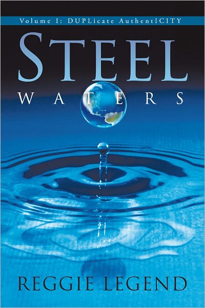 Steel Waters: Volume I: DUPLicate AuthentICITY