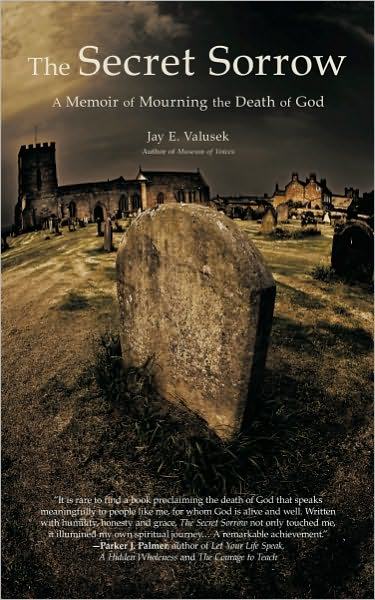 The Secret Sorrow: A Memoir of Mourning the Death of God
