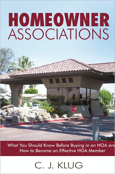 Homeowner Associations: What You Should Know Before Buying in an HOA and How to Become an Effective HOA Member