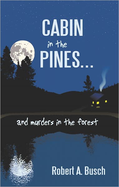 CABIN in the PINES. . .: and murders in the forest