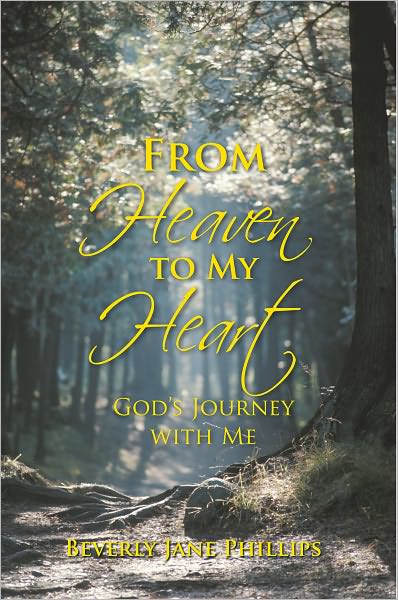 From Heaven to My Heart: God's Journey with Me