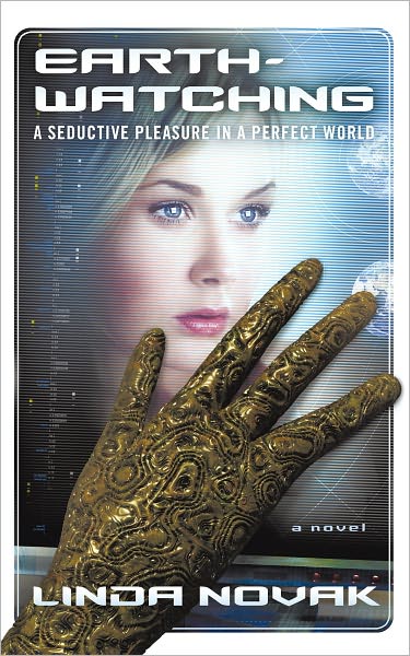 Earth-Watching: A Seductive Pleasure in a Perfect World