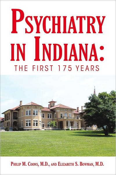 Psychiatry in Indiana: The First 175 Years