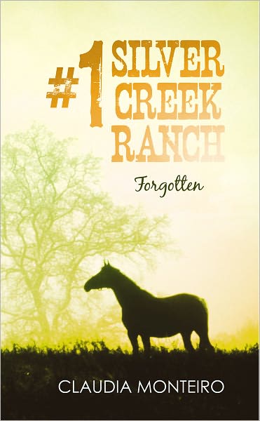 #1 Silver Creek Ranch: Forgotten