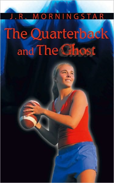 THE QUARTERBACK AND THE GHOST
