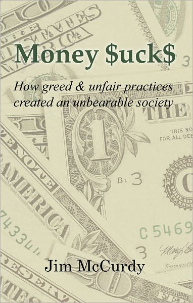 Money $uck$: How greed & unfair practices created an unbearable society
