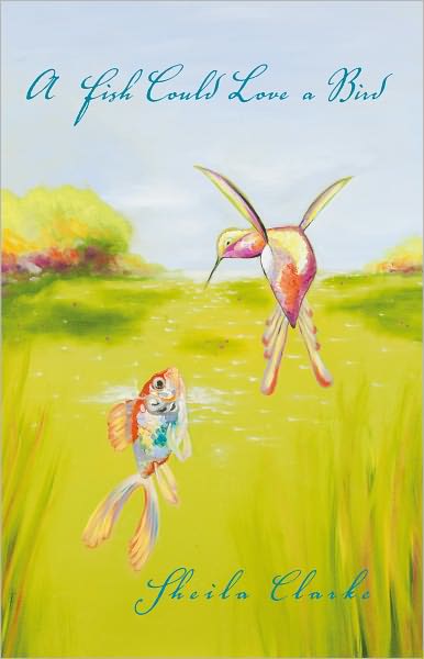 A FISH COULD LOVE A BIRD