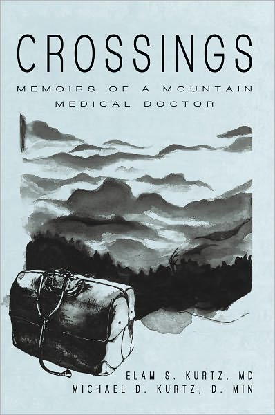 Crossings: Memoirs of a Mountain Medical Doctor