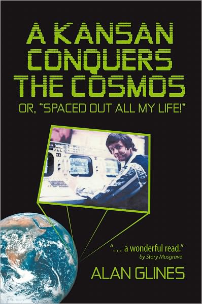A Kansan Conquers the Cosmos: or, "Spaced Out All My Life!"
